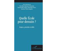 Quelle Ecole Pour Demain ? - Enjeux, Priorités Et Défis