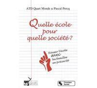Quelle ecole pour quelle societe - ATD Quart Monde - Chronique Sociale - broché - Etude