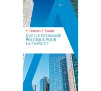 Quelle économie politique pour la France ?: Pour un nouveau pacte État-entreprises-citoyens