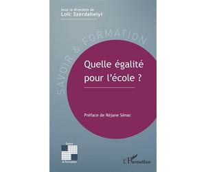 Quelle égalité pour l'école ? - Loïc Szerdahelyi - L'harmattan - broché - Guide