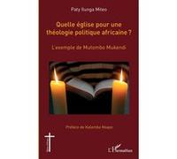 Quelle église pour une théologie politique africaine ?: L'exemple de Mutombo Mukendi