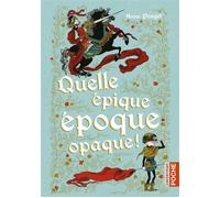 Quelle épique époque opaque