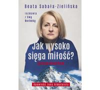Quelle est la hauteur de l'amour ? La vie après Broad Peak. Entretien avec Ewa Berbeka