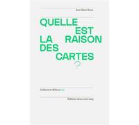 Quelle est la raison des cartes? /franCais - Jean-Marc Besse - Deux-Cent-Cinq Editions - broché - Essai