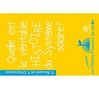 Quelle Est La Véritable Histoire Du Système Solaire ?