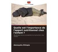 Quelle Est L'importance De L'apport Nutritionnel Chez L'enfant ?