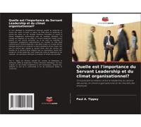 Quelle Est L'importance Du Servant Leadership Et Du Climat Organisationnel?
