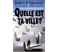 Quelle est ta ville ? - - Robert P. Vigouroux - Grasset - Livre