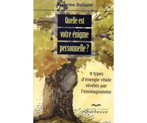 Quelle est votre énigme personnelle : Neuf types d'énergie vitale révélées par l'ennéagramme