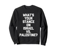 Quelle est Votre Position sur Israël Contre la Palestine ? - Politique Amusante Sweatshirt