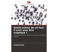 Quelle estime de soi faut-il avoir pour être sceptique ?: L'influence de l'estime de soi sur le scepticisme envers la publicité
