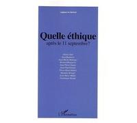 Quelle éthique après le 11 septembre - Fondation Ostad Elahi - L'harmattan - broché - Etude