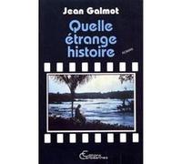 Quelle étrange histoire Jean Galmot (Auteur)