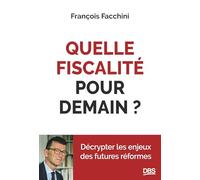 Quelle fiscalité pour demain?: Décrypter les enjeux des futures réformes