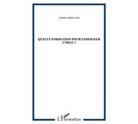 Quelle formation pour enseigner l'oral ? - Colette Aubert-Gea - L'harmattan - broché - Essai