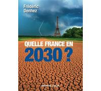 Quelle France en 2030 ? - Frédéric Denhez - Armand Colin - broché - Essai