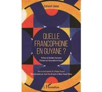 Quelle francophonie en Guyane ? Edmond Jouve (Auteur)