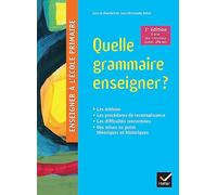 Quelle grammaire enseigner ? Nouvelle édition 2023