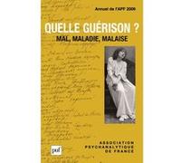Quelle guérison ? Mal, maladie, malaise. Annuel 2009 - APF André Beetschen (Direction)