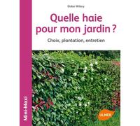 Quelle haie pour mon jardin ? Choix, plantation, entretien - Didier Willery - Eugen Ulmer Eds - broché - Guide