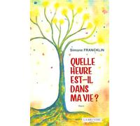 QUELLE HEURE EST-IL DANS MA VIE ?