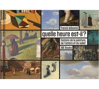 Quelle Heure Est-Il ? - Histoire De La Peinture, De L'ombre Et Du Soleil