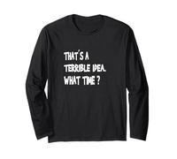 Quelle Heure n'est Pas Bonne, C'est Une idée Horrible Manche Longue