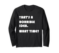 Quelle Heure n'est Pas Une Bonne idée ? Amusant Manche Longue