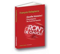 Quelle Histoire ! - Chronique(S) Du Front De Gauche