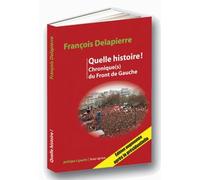 Quelle histoire !: Chronique(s) du Front de Gauche