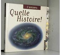 Quelle Histoire ! L'Univers