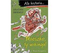Quelle histoire, Mieszko, tu es un Viking Gra¿yna B¹kiewicz (Buch auf Polnisch)