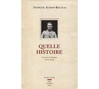 Quelle histoire: Un récit de filiation (1914-2014)