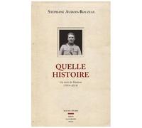 Quelle Histoire - Un Récit De Filiation (1914-2014)