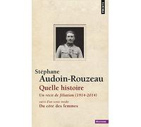 Quelle histoire Un récit de filiation (1914-2014): suivi d'un texte inédit : Du côté des femmes
