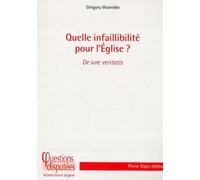 Quelle infaillibilité pour l'Eglise ?