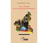 Célestin Parfait Bessala Bessala – Quelle jeunesse pour le Cameroun en émergence ? – Étude – Broché