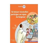 Quelle Joie - Se Laisser Réconcilier, Participer Au Repas Du Seigneur