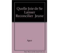 Quelle joie - Se laisser réconcilier, participer au repas du Seigneur Document enfant - Apcr - Le Seneve Eds - broché - Livre