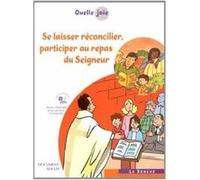 Quelle joie - Se laisser réconcilier, participer au repas du Seigneur Hubert Devillard (Auteur)