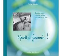 Quelle journée !: Devine tout ce que je fais du matin au soir