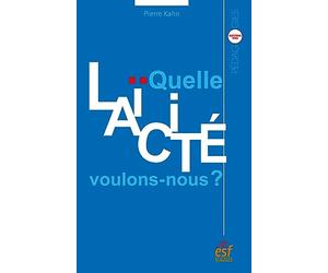 Quelle laïcité voulons nous ?