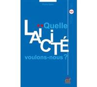 Quelle laïcité voulons nous ?