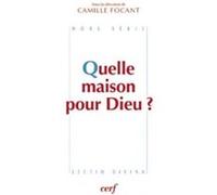 Quelle maison pour dieu ? Camille Focant (Auteur)