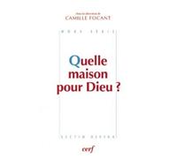 Quelle maison pour dieu ? Parcours à travers les deux Testaments - Camille Focant - Cerf - broché - Essai