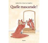 Quelle mascarade ! - Jean-Luc Englebert - Pastel-Ecole Des Loisirs - cartonné - Album jeunesse