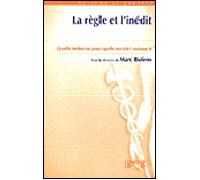 Quelle médecine pour quelle societé ? - La règle et l'inédit Actes du séminaire de la Société médicale de Genève - Marc Bolens - Georg - broché - Actes