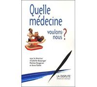 Quelle médecine voulons-nous ?