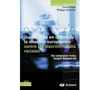 Quelle mise en œuvre de la directive européenne contre les discriminations raciales?: Une comparaison France, Espagne, Royaume-Uni