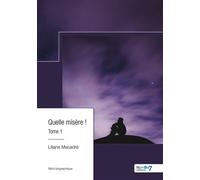 Quelle misère ! - Tome 1 - Liliane Macadré - Nombre 7 - broché - Récit